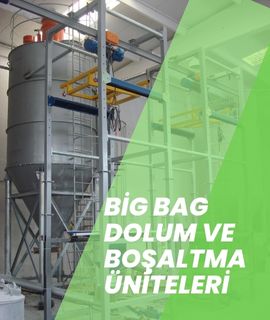 Big Bag Dolum ve Boşaltma Üniteleri